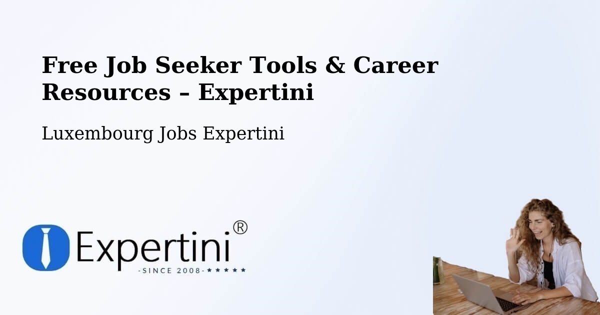Free Job Seeker Tools & Career Resources – Wincrange - Wincrange, Luxembourg Jobs Expertini