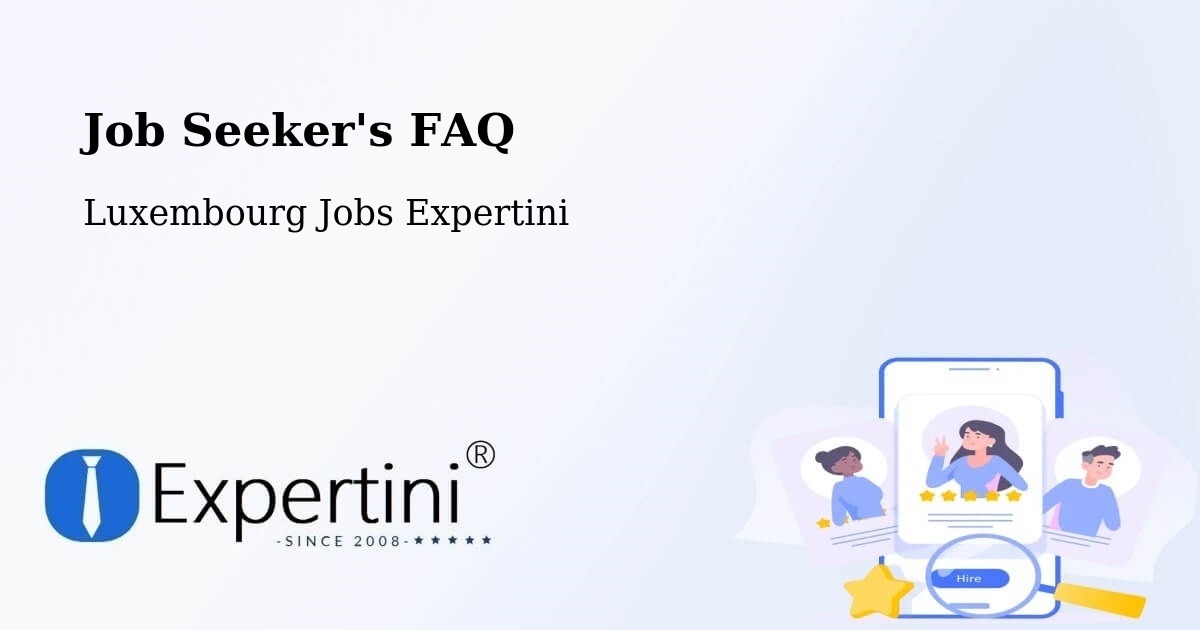 Job Seeker FAQ – Wincrange - Luxembourg Jobs Expertini