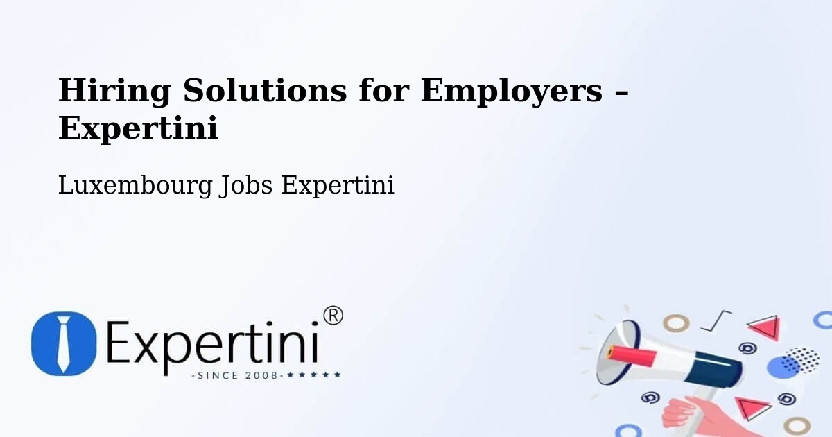 Hiring Solutions for Employers in Wincrange - Wincrange, Luxembourg Jobs Expertini