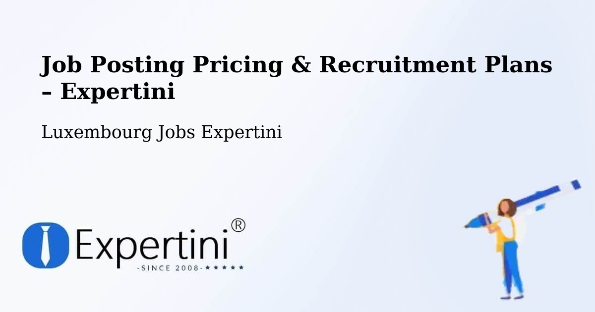 Job Posting Pricing & Recruitment Plans – Wincrange - Wincrange, Luxembourg Jobs Expertini